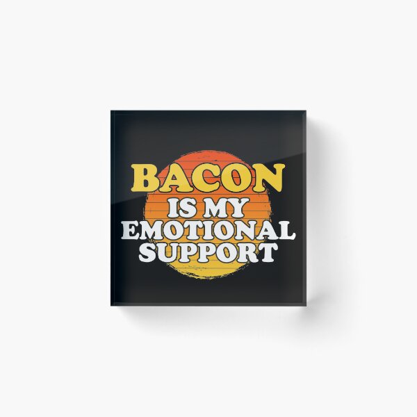 Item preview, Bacon Is My Emotional Support designed and sold by Chubuter.