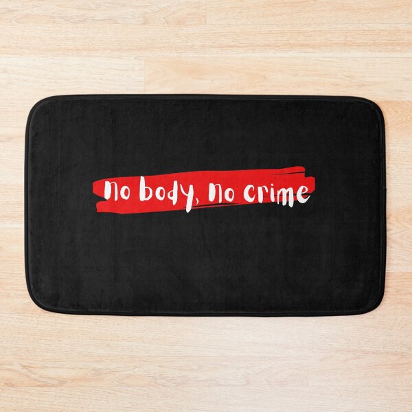 Item preview, no body no crime designed and sold by Revel-in.