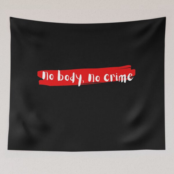 Item preview, no body no crime designed and sold by Revel-in.