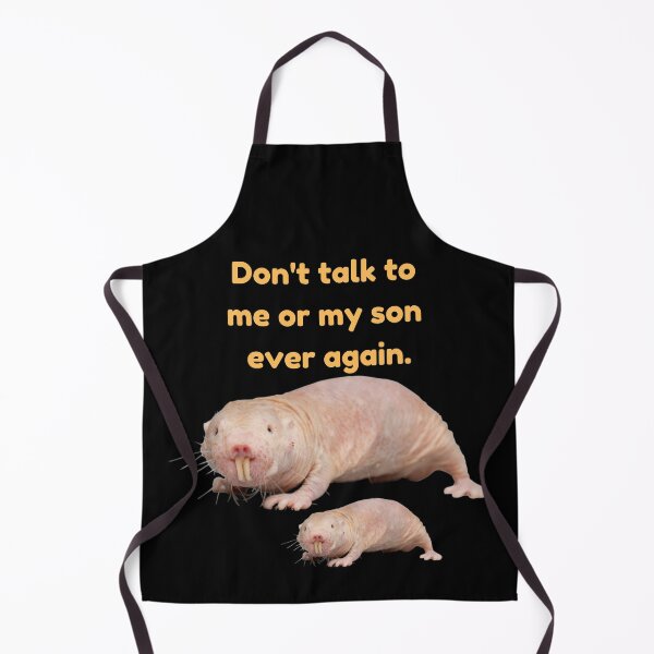 Item preview, Dont talk to me or my son ever again. - Parent and Son mole rat designed and sold by Redga.