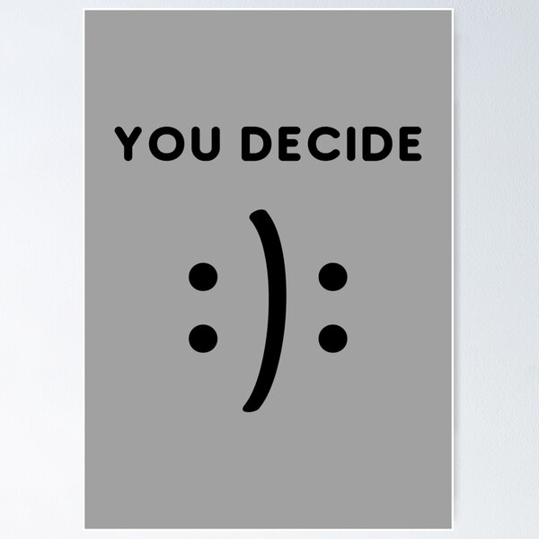 Item preview, You Decide Happy or Sad - Black Version designed and sold by ArtStore20.