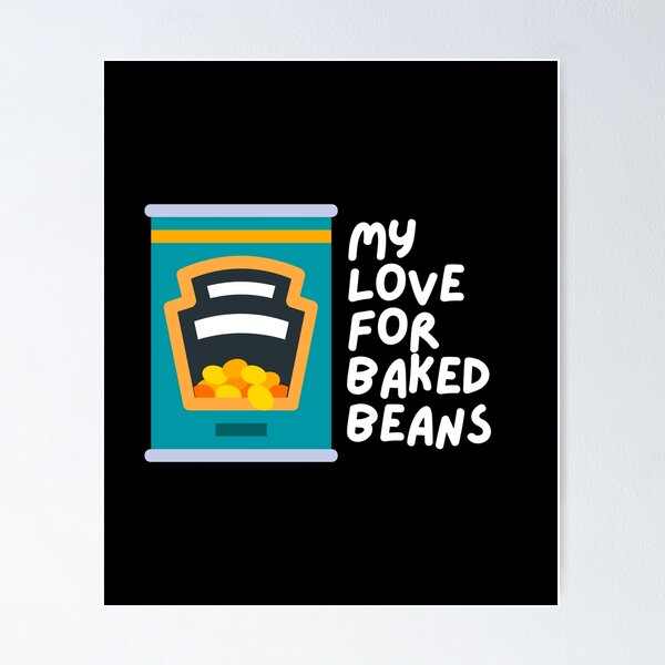 Item preview, My Love For Baked Beans designed and sold by pintsandquarts.