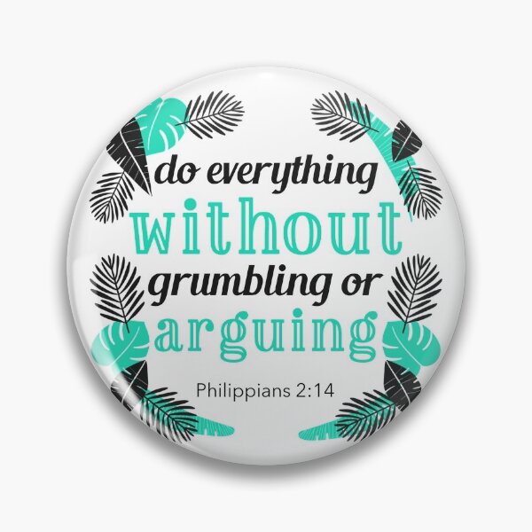 Item preview, Do Everything Without Grumbling Or Arguing, Philippians 2:14 designed and sold by bugtalk.