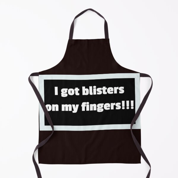 Item preview, I Got Blisters on my Fingers!!! designed and sold by QuotesDogma.