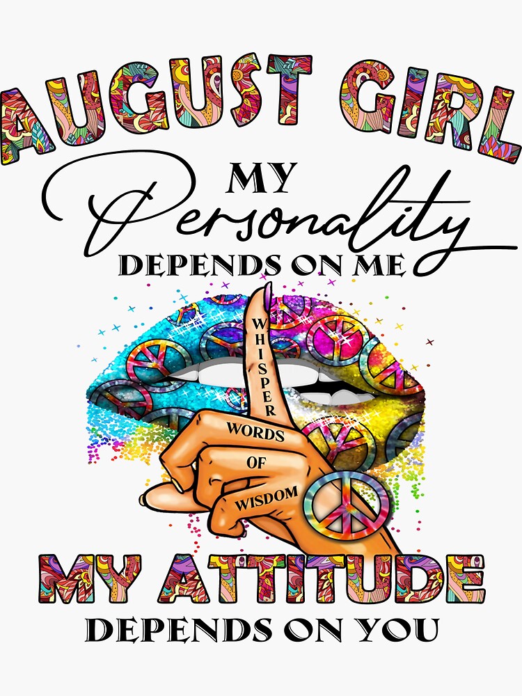 August Girl My Personality Depends on Me August Birthday Girl