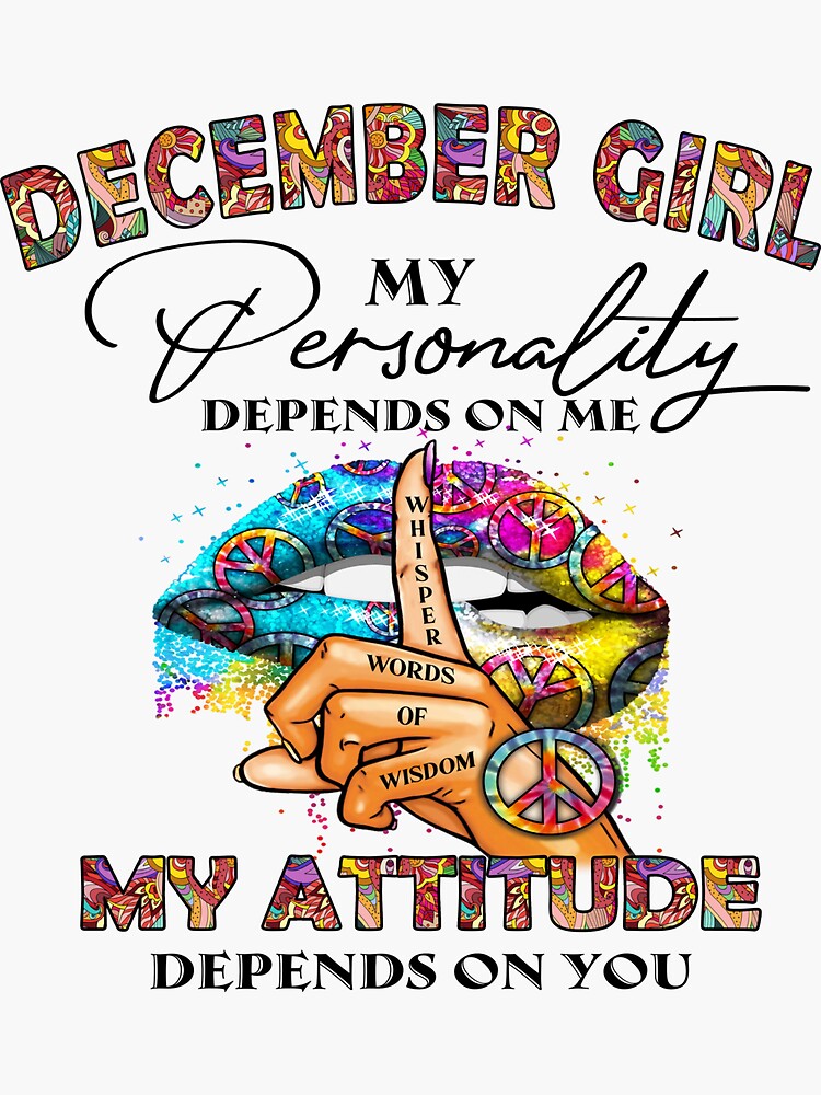 December Girl My Personality Depends on Me December Birthday Girl