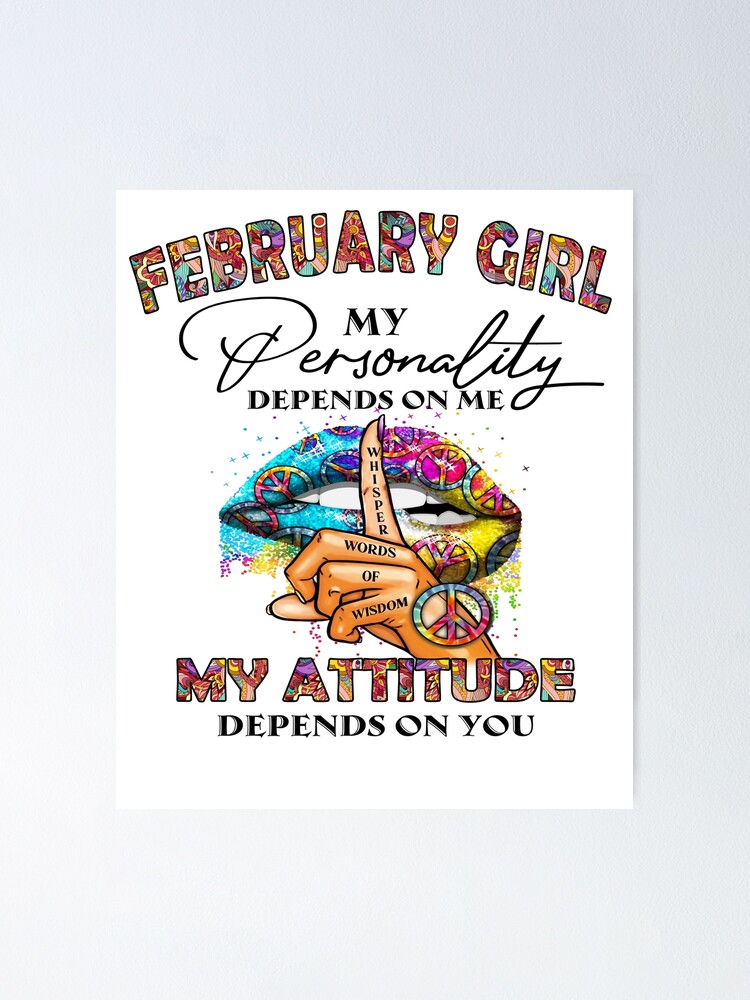 February Girl My Personality Depends on Me February Birthday Girl