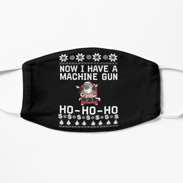 Now I Have A Machine Gun Ho Ho Ho Mask