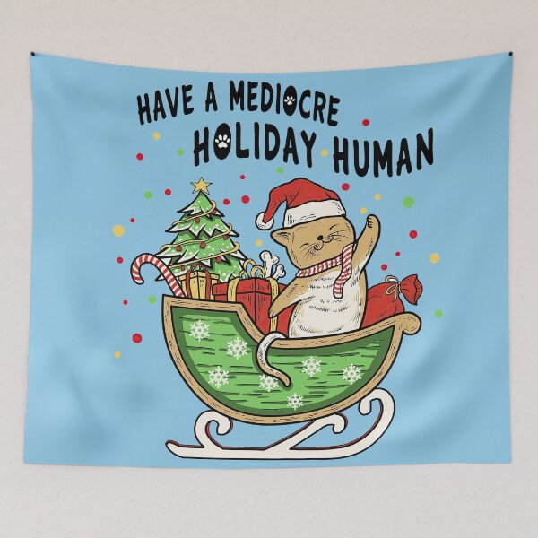 Item preview, Have A Mediocre Holiday Human Merry Christmas designed and sold by Phuctinh.