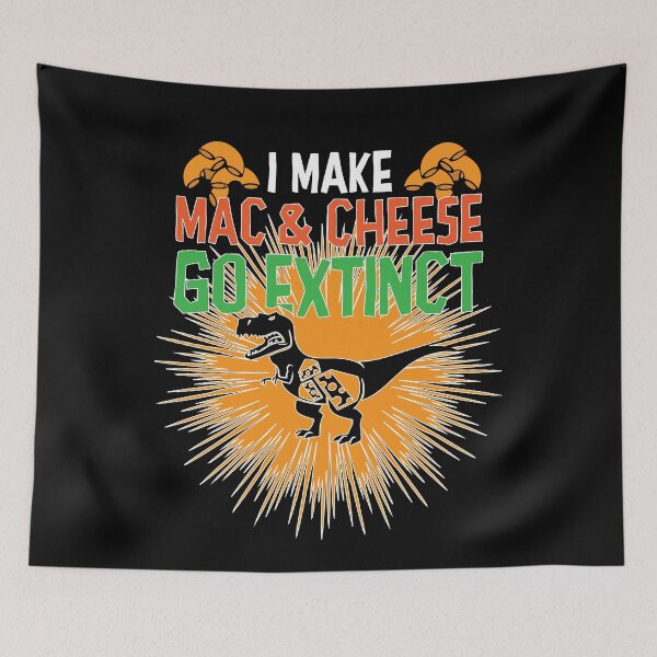 Item preview, I Make Mac & Cheese Go Extinct designed and sold by Myshelter.
