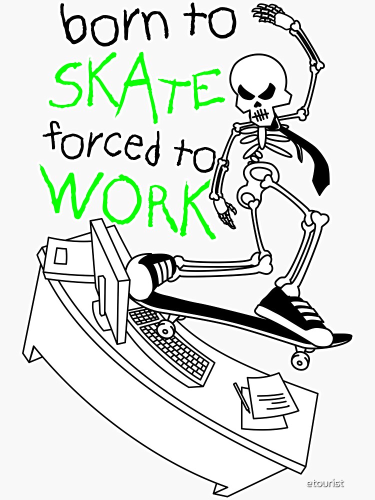 Born to Skate Forced to Work - Green Skeleton Zombie Skateboarder  by etourist