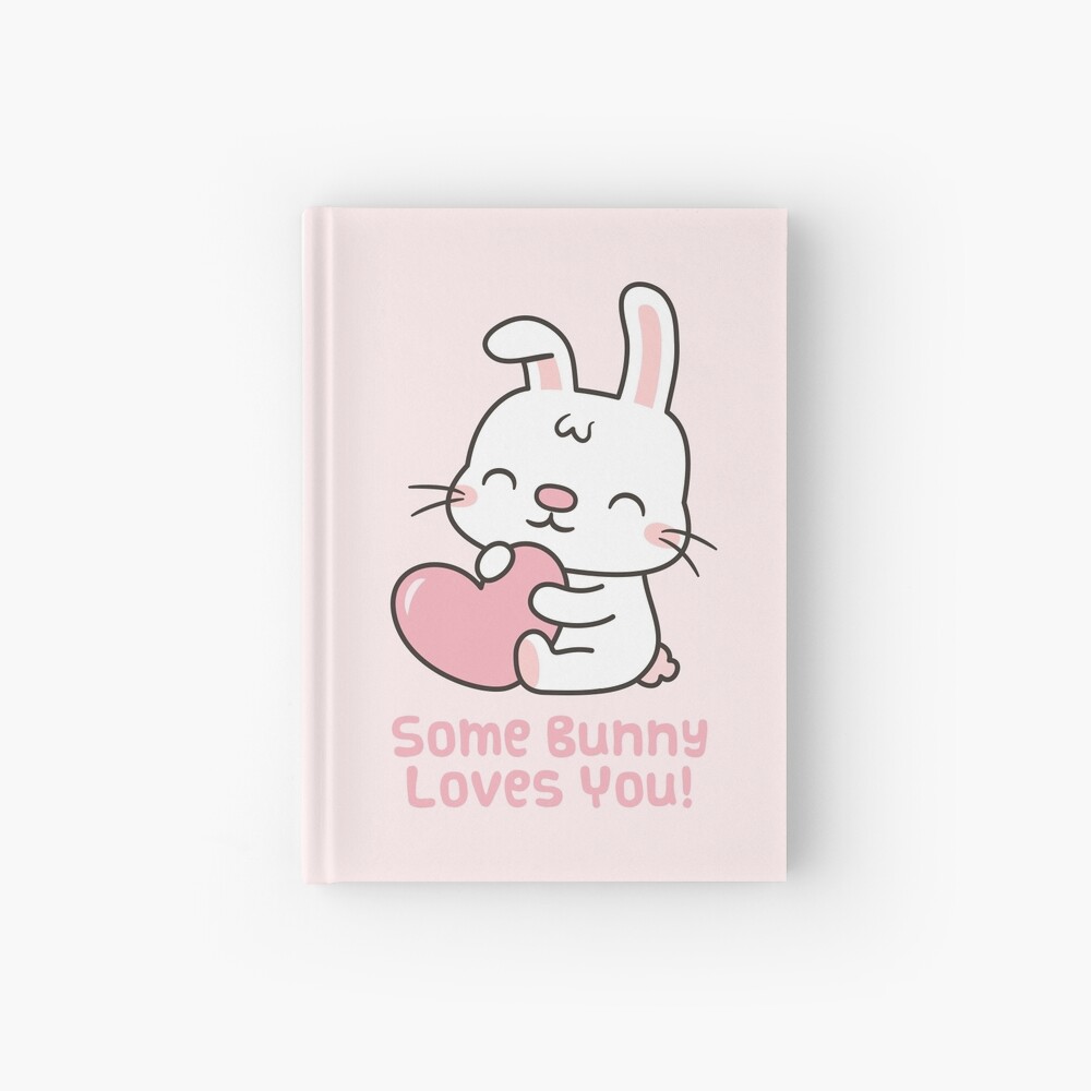 Cute Rabbit, Some Bunny Loves You Pun Journal for Sale by rustydoodle |  Redbubble