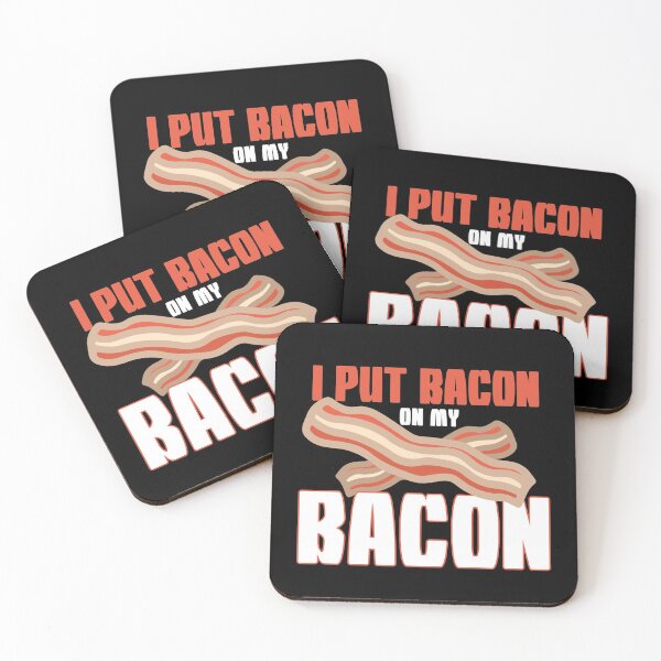 Item preview, I Put Bacon On My Bacon designed and sold by Myshelter.