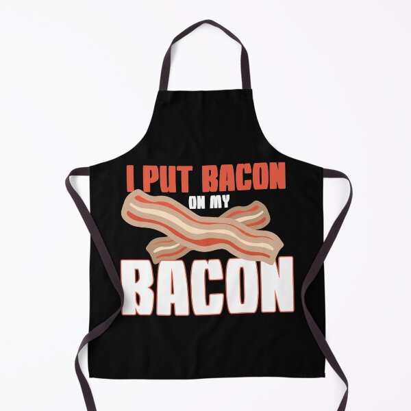 Item preview, I Put Bacon On My Bacon designed and sold by Myshelter.