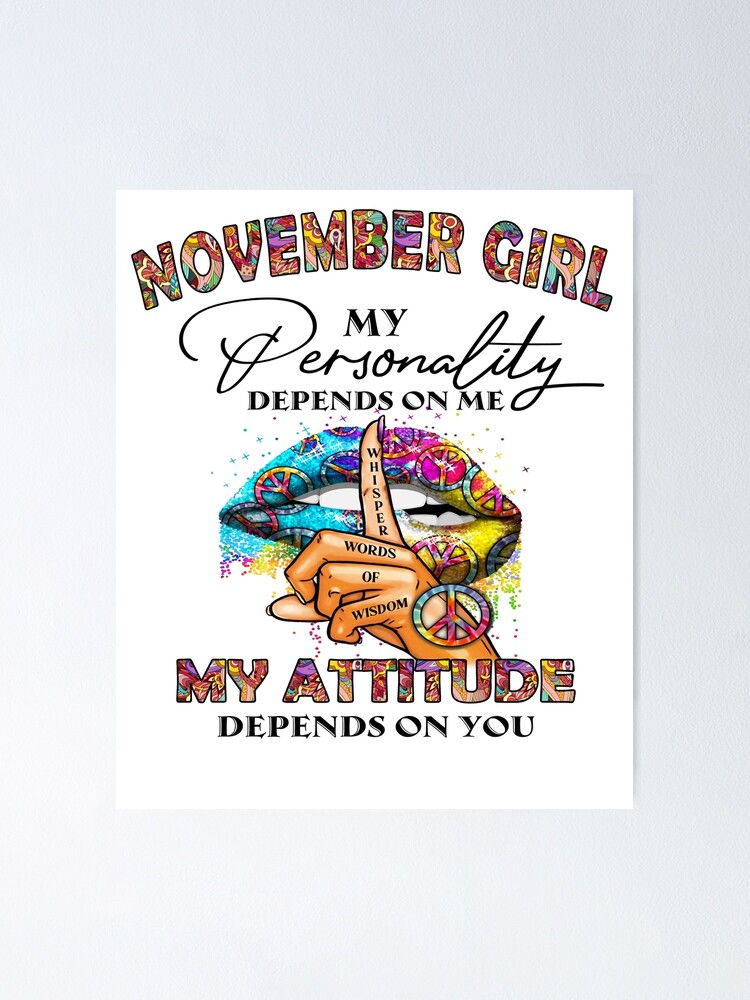 November Girl My Personality Depends on Me November Birthday Girl