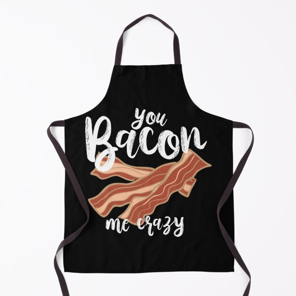 Item preview, You Bacon Me Crazy designed and sold by Myshelter.
