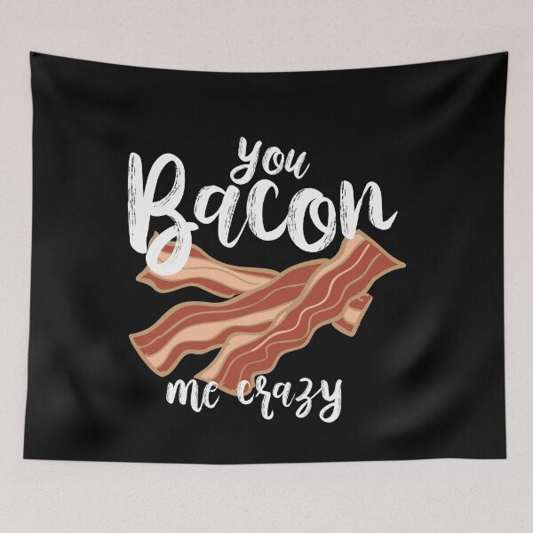 Item preview, You Bacon Me Crazy designed and sold by Myshelter.