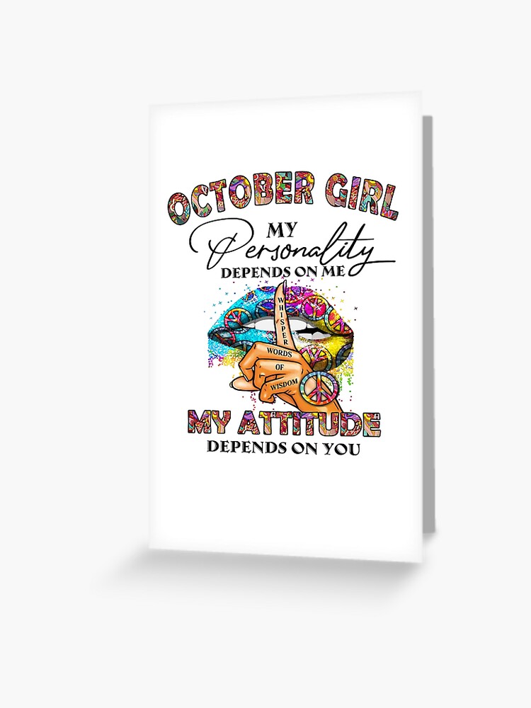 October Girl My Personality Depends on Me October Birthday Girl