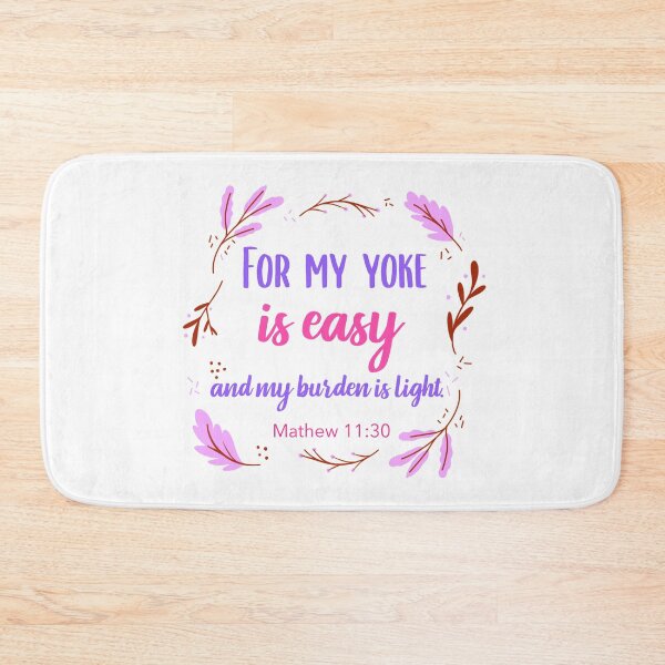 Item preview, For My yoke is easy and My burden is light,  Matthew 11:30 designed and sold by bugtalk.