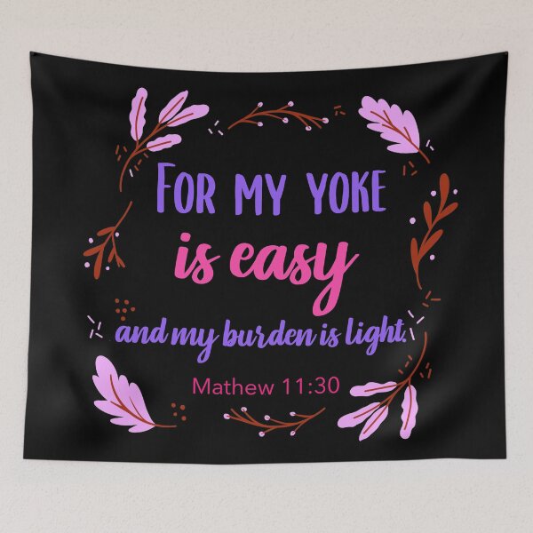 Item preview, My yoke is easy and My burden is light designed and sold by bugtalk.