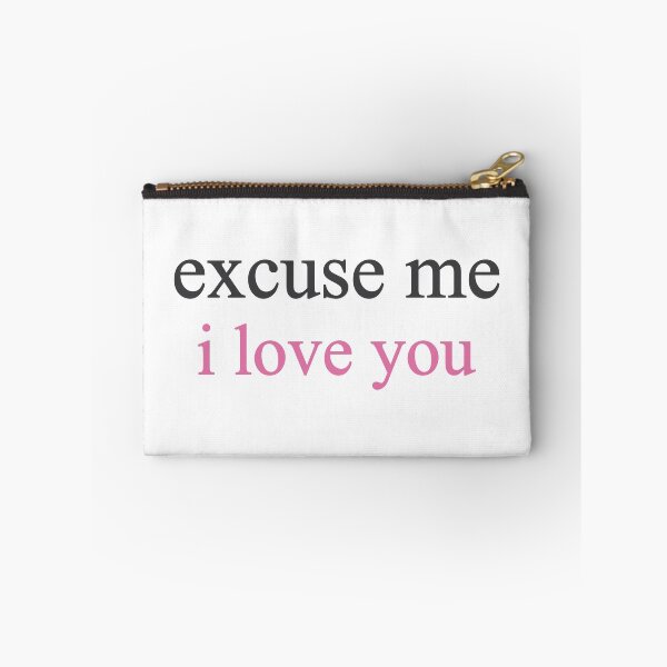 Item preview, Excuse Me, I Love You Trend designed and sold by Scratches Tees.