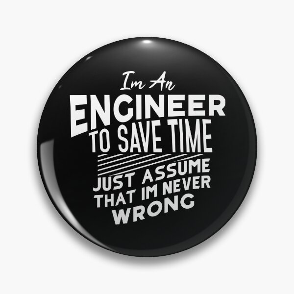 Item preview, Im an engineer to save time just assume that im never wrong designed and sold by BasicWear.