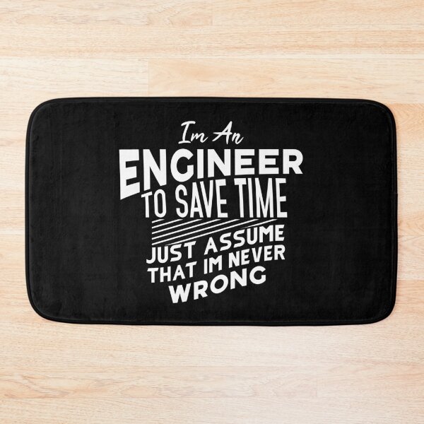 Item preview, Im an engineer to save time just assume that im never wrong designed and sold by BasicWear.
