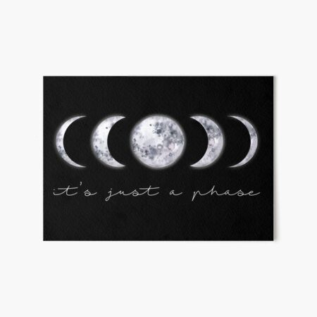 Item preview, Its just a phase. Moon Phases designed and sold by FocusAndFlow.