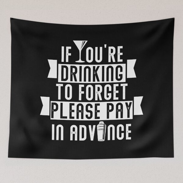 Item preview,  If You're Drinking To Forget Please Pay In Advance designed and sold by Sandra78.