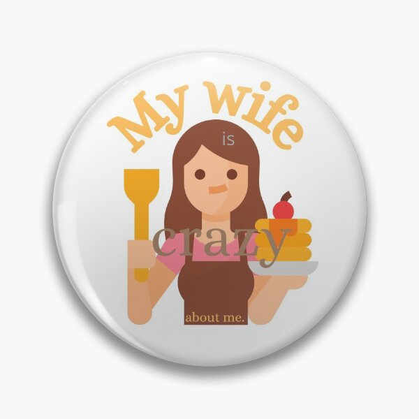 Item preview, My wife is crazy about me. designed and sold by SunQuestDD.