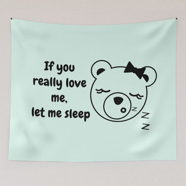 Item preview, If you really love me,let me sleep designed and sold by Nesro34.