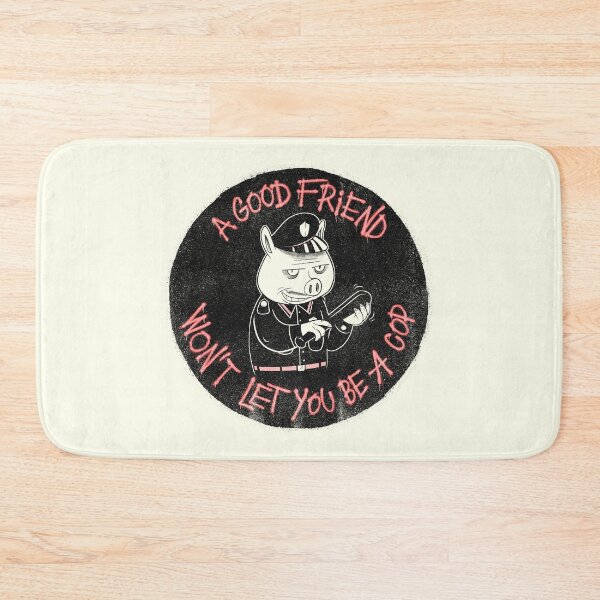 Item preview, A good friend won't let you be a cop designed and sold by adiartworks.