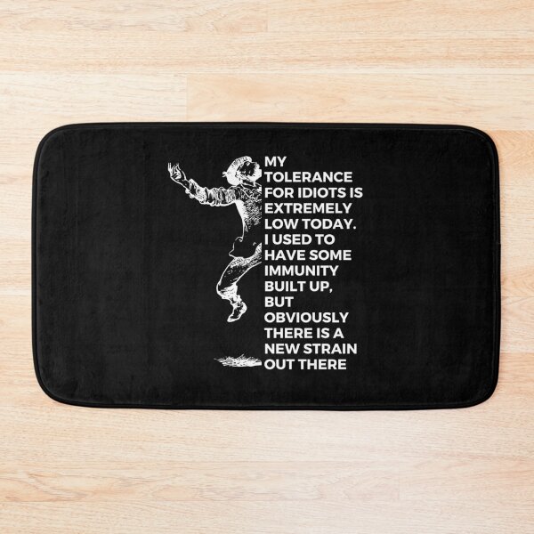 Item preview, My tolerance for idiots is extremely low today. I used to have some immunity built up, but obviously there is a new strain out there | Witty | Funny designed and sold by FitBeast.