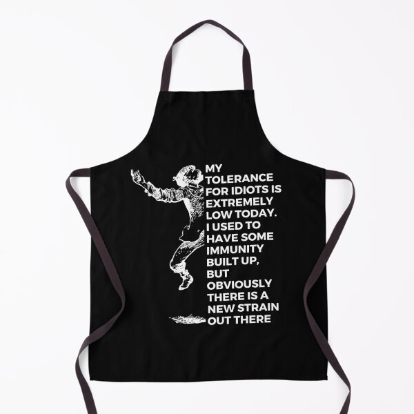 Item preview, My tolerance for idiots is extremely low today. I used to have some immunity built up, but obviously there is a new strain out there | Witty | Funny designed and sold by FitBeast.