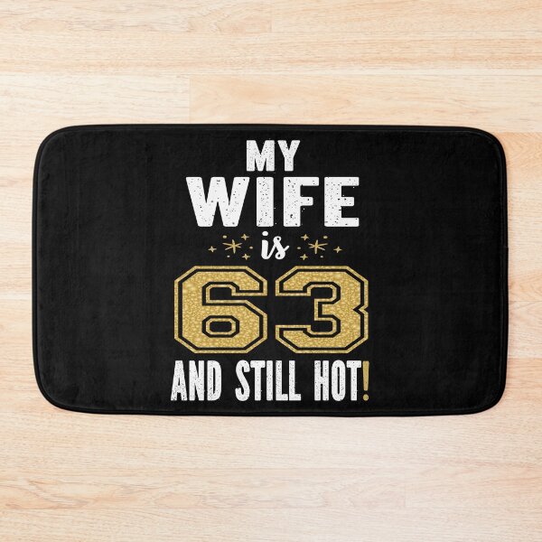 Item preview, My Wife Is 63 And Still Hot 63rd Birthday Gift For Her graphic designed and sold by Grabitees.