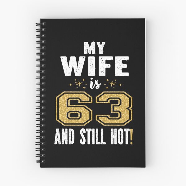 Item preview, My Wife Is 63 And Still Hot 63rd Birthday Gift For Her graphic designed and sold by Grabitees.