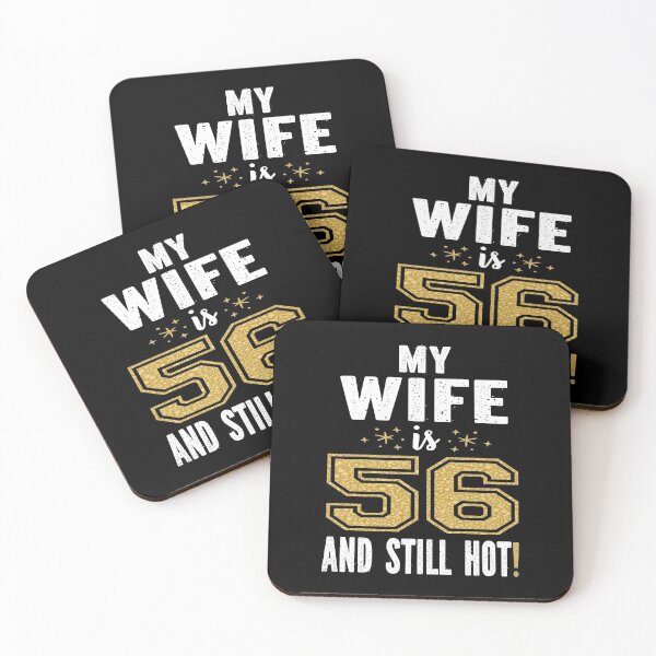 Item preview, My Wife Is 56 And Still Hot 56th Birthday Gift For Her print designed and sold by Grabitees.