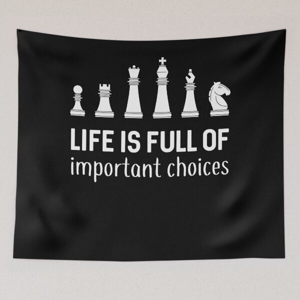 Item preview, Life Is Full Of Important Choices, Chess Lover Gifts, designed and sold by hasagi357.