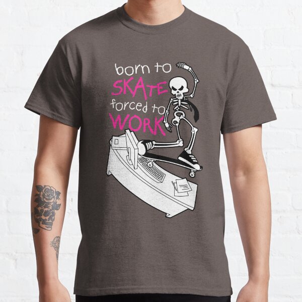 Born to Skate Forced to Work - Pink Skeleton Zombie Skateboarder Classic T-Shirt