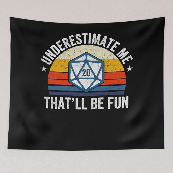 Item preview, Underestimate Me That'll Be Fun Dice D20 RPG Gamer Gifts designed and sold by hasagi357.