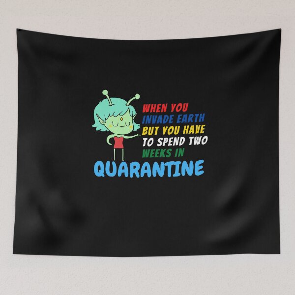Item preview, when you invade earth but need to spend two weeks quarantine designed and sold by Ajith arts.