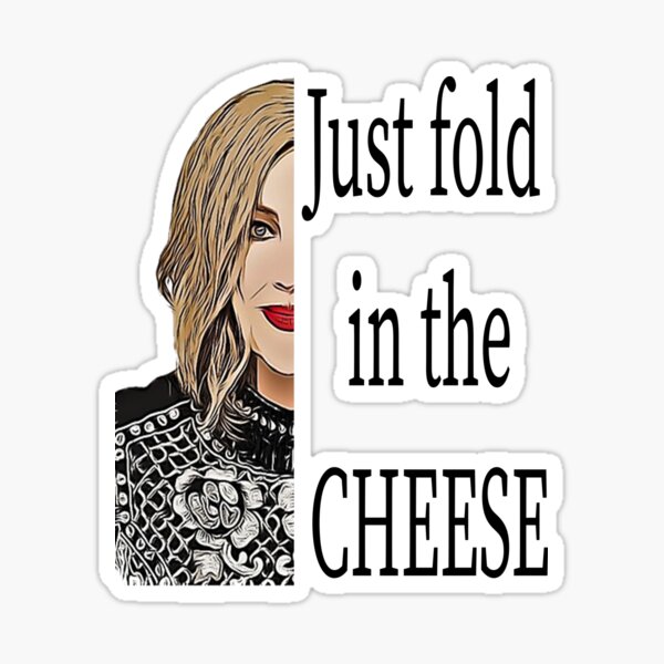 Fold In The Cheese Sticker