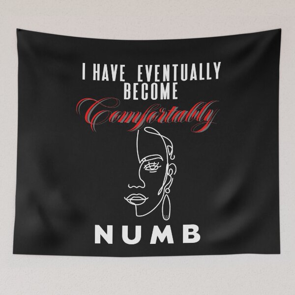 Item preview, I Have Eventually Become Comfortably Numb. designed and sold by Inspiretouplift.