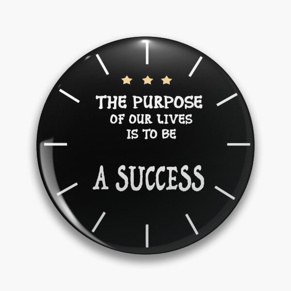 Item preview,  The purpose of our lives is to be a success designed and sold by oldiesdays  ★★★★★.