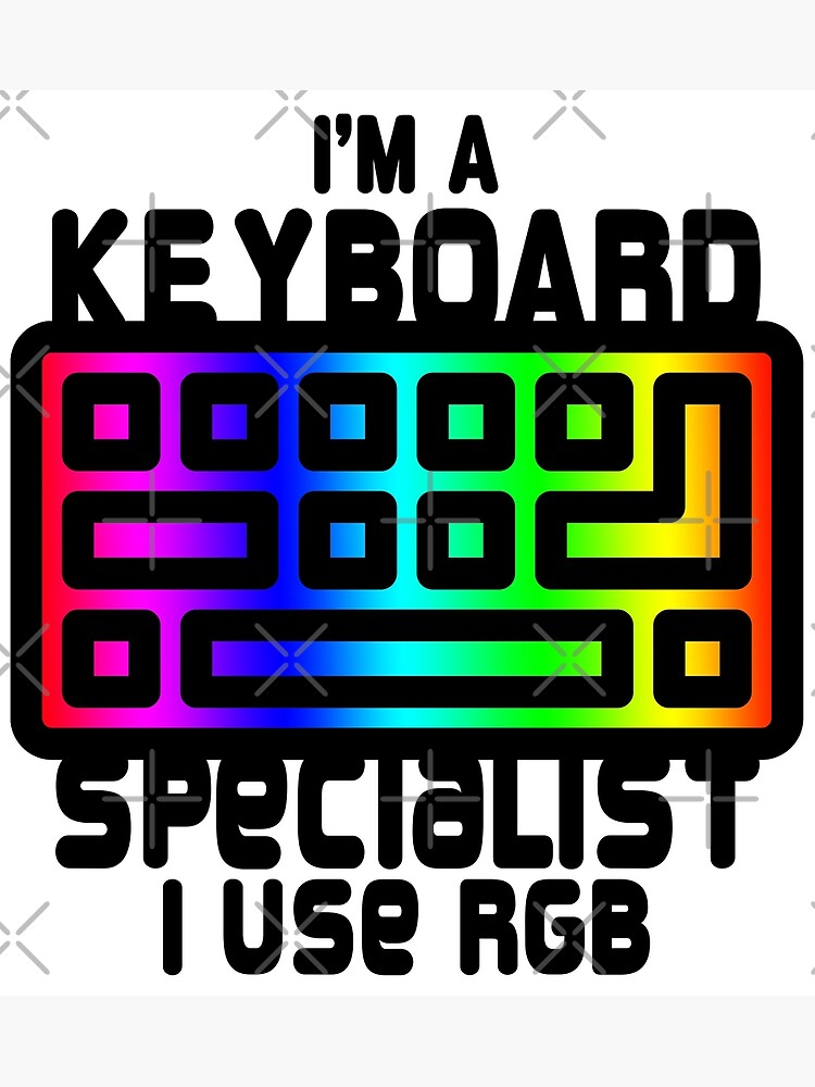 "I'm a keyboard specialist, i use RGB funny meme" Photographic Print