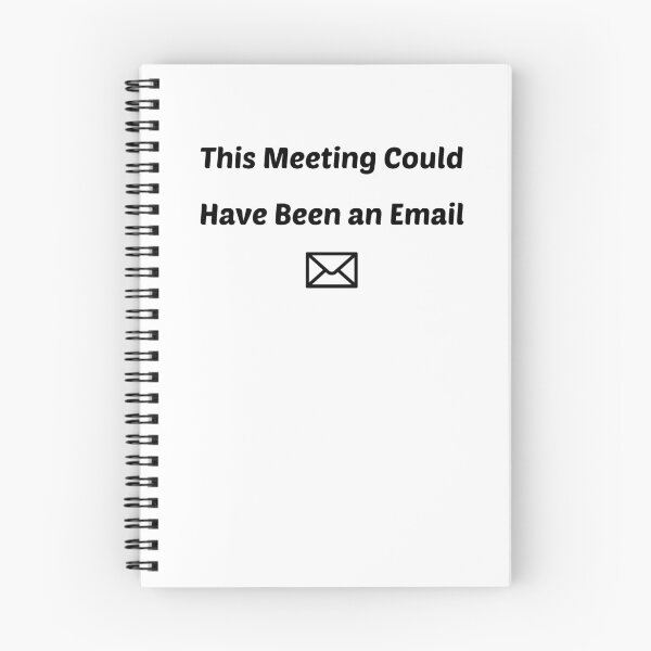 Item preview, This Meeting Could Have Been an Email designed and sold by anass002.