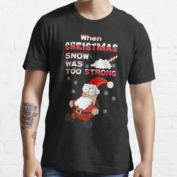 Cocaine Santa Gag Humor for Adult Let it snow  Essential T-Shirt