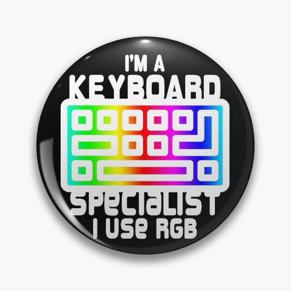 Item preview, I'm a keyboard specialist, i use RGB - funny meme designed and sold by ImaginarySouls.