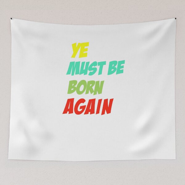 Item preview, Ye Must Be Born Again designed and sold by The Full Cart.