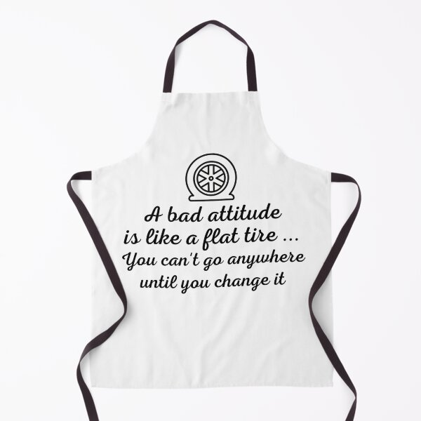 Item preview, A bad attitude is like a flat tire...You can't go anywhere until you change it. designed and sold by Lovelycolors101.